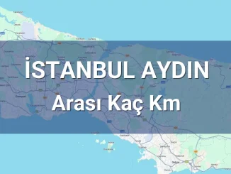 İstanbul Aydın Arası Kaç Km