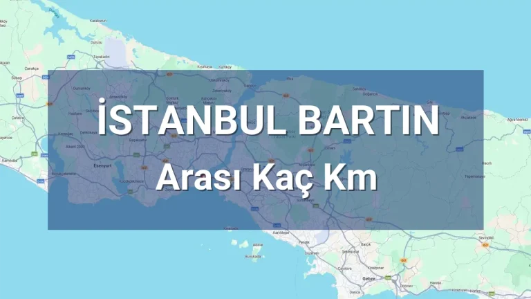 İstanbul Bartın Arası Kaç Km