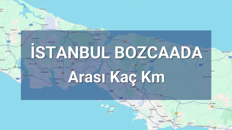 İstanbul Bozcaada Arası Kaç Km