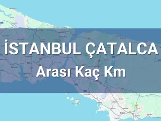 İstanbul Çatalca Arası Kaç Km