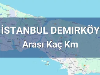 İstanbul Demirköy Arası Kaç Km
