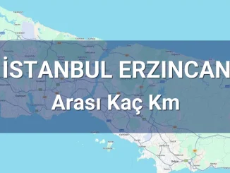 İstanbul Erzincan Arası Kaç Km