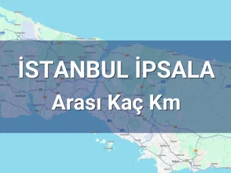 İstanbul İpsala Arası Kaç Km