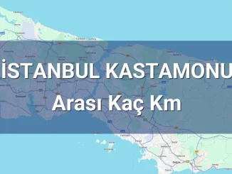 İstanbul Kastamonu Arası Kaç Km