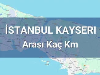 İstanbul Kayseri Arası Kaç Km