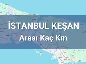 İstanbul Keşan Arası Kaç Km