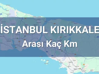 İstanbul Kırıkkale Arası Kaç Km