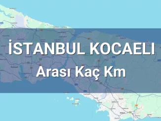 İstanbul Kocaeli Arası Kaç Km