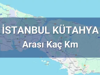 İstanbul Kütahya Arası Kaç Km