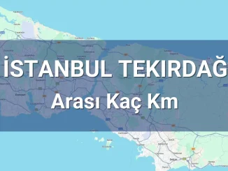 İstanbul Tekirdağ Arası Kaç Km