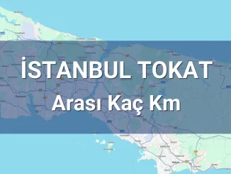 İstanbul Tokat Arası Kaç Km